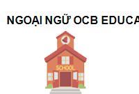 TRUNG TÂM Trung tâm Ngoại Ngữ OCB Education Xuân Hòa Vĩnh Phúc